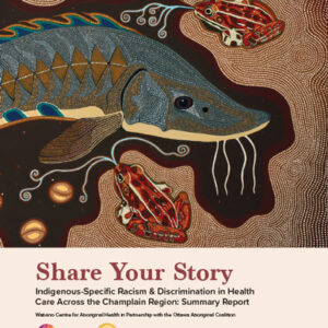 Indigenous-Specific Racism & Discrimination in Health Care Across the Champlain Region: Summary Report